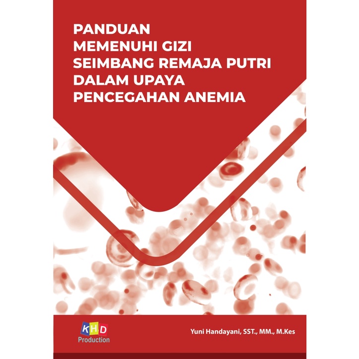 Panduan Memenuhi Gizi Seimbang Remaja Putri Dalam Upaya Pencegahan Anemia
