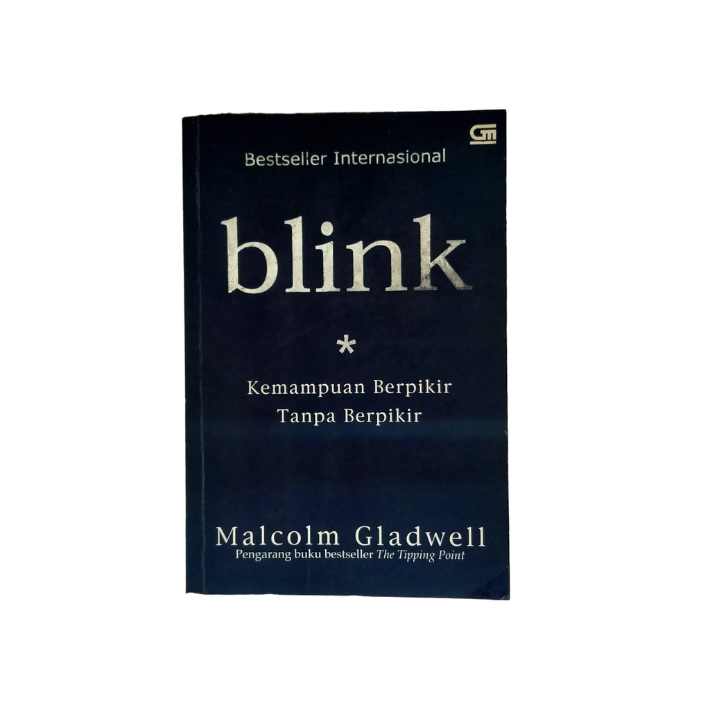 BLINK KEMAMPUAN BERPIKIR TANPA BERPIKIR MALCOLM GLADWELL BUKU ORIGINAL BUKU ASLI