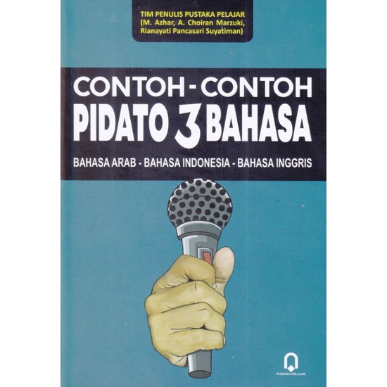 CONTOH CONTOH PIDATO 3 BAHASA (BAHASA ARAB – BAHASA INDONESIA – BAHASA ARAB)