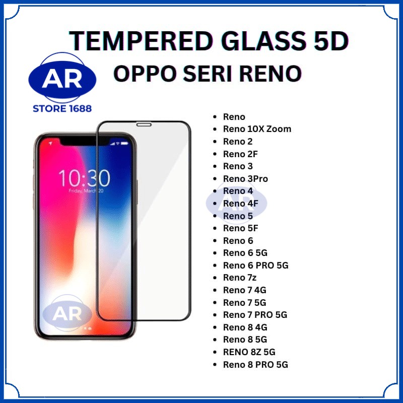 AR-TEMPERED GLASS 5D ANTIGORES KACA KOMPATIBEL OPPO SERI RENO, RENO,RENO 10XZOOM,RENO 2,RENO 2F,RENO 3,RENO 3 PRO,RENO 4,RENO 4F,RENO 5RENO 5F,RENO 6,RENO 6 5G,RENO 6  PRO 5G,RENO 7z,RENO 7 4G,RENO 7 5G,RENO 7 PRO 5G,RENO 8 4G,RENO 8 5G,RENO 8Z 5G,RENO 8