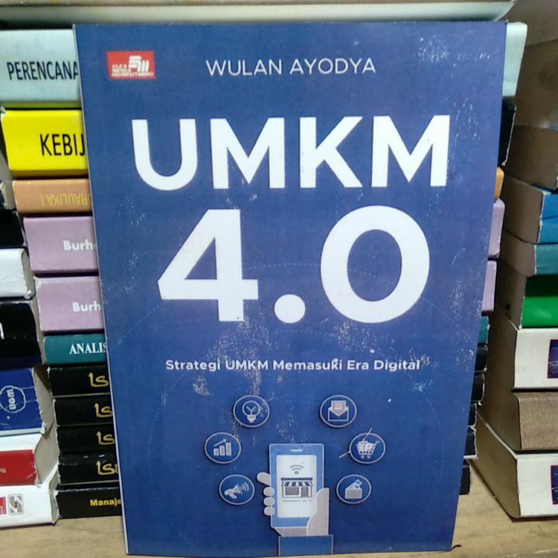 

UMKM 4.0 Strategi UMKM Memasuki Era Digital