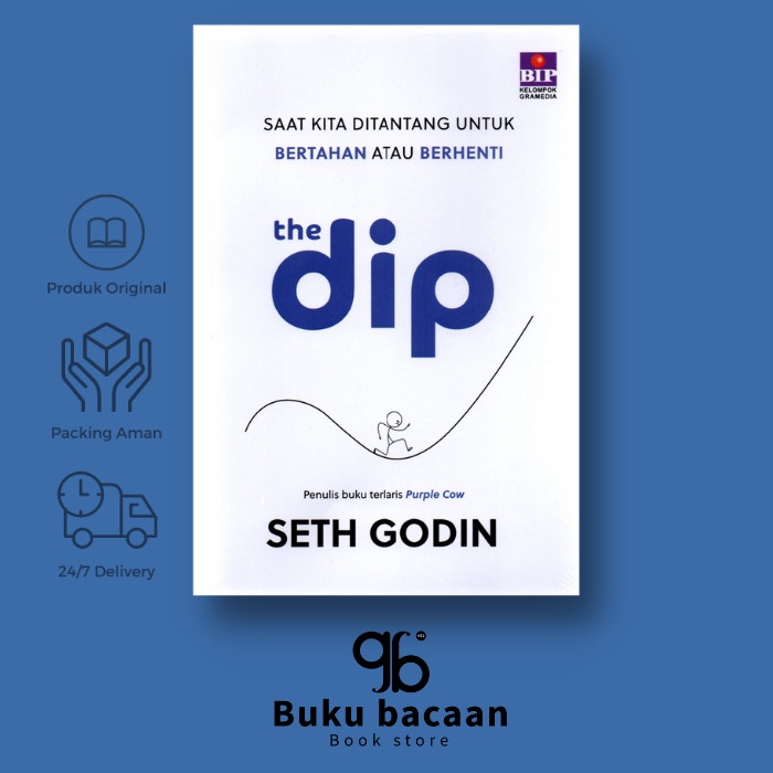 

Buku The Dip: Saat Kita Ditantang untuk Bertahan atau Berhenti