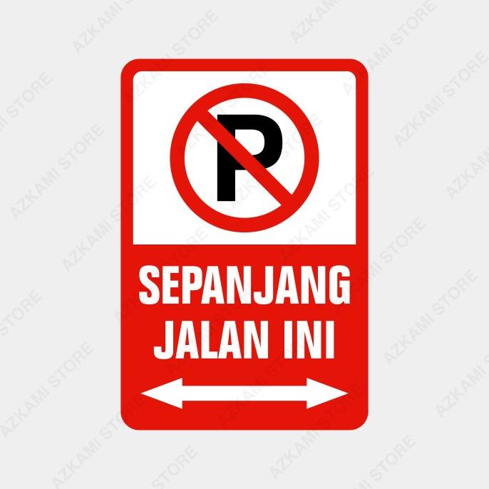 

Rambu Dilarang Parkir Sepanjang Jalan Ini 20cm x 30cm - Plat Alumunium DISKON