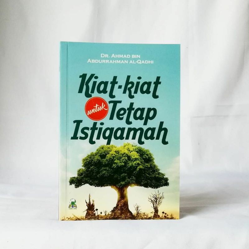 

Kiat Kiat Untuk Tetap Istiqamah - Darul Haq - gudang amal shalih