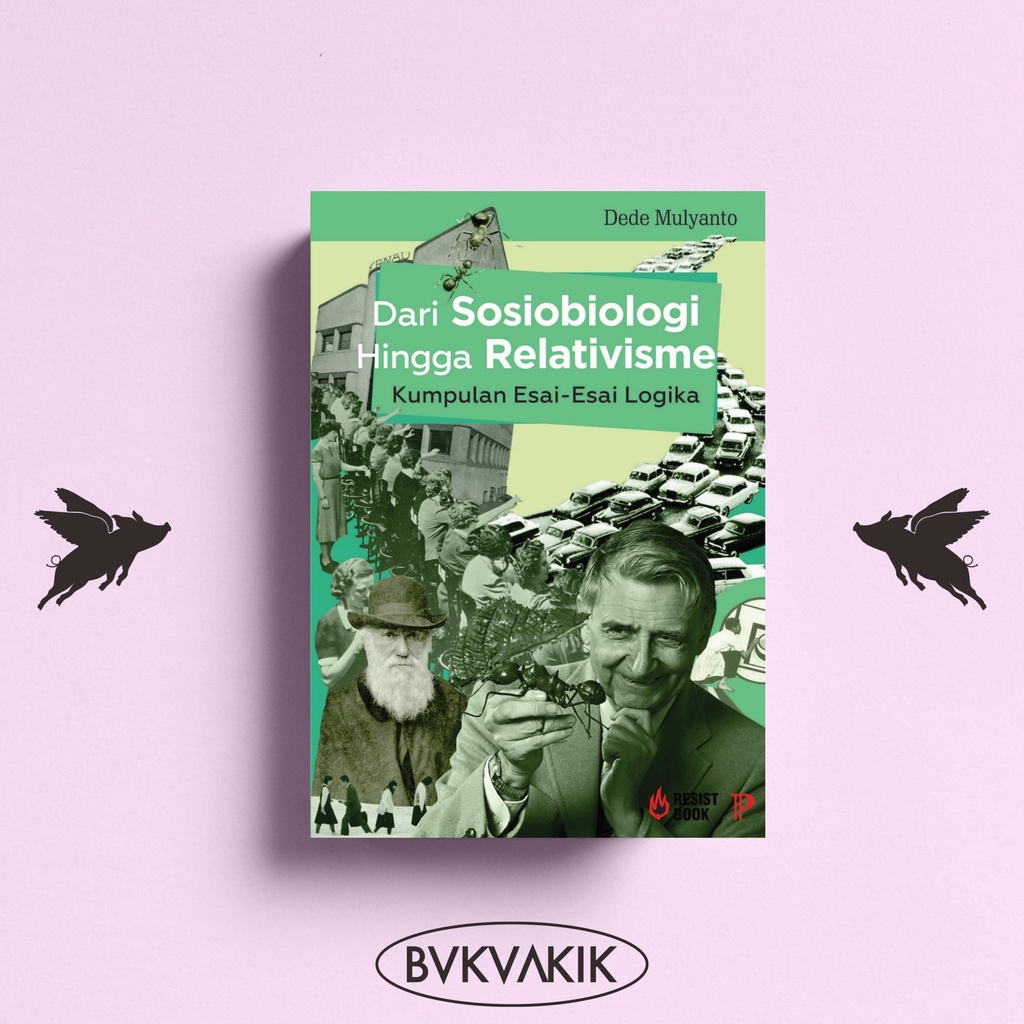 Dari Sosiobiologi Hingga Relativisme - Dede Mulyanto