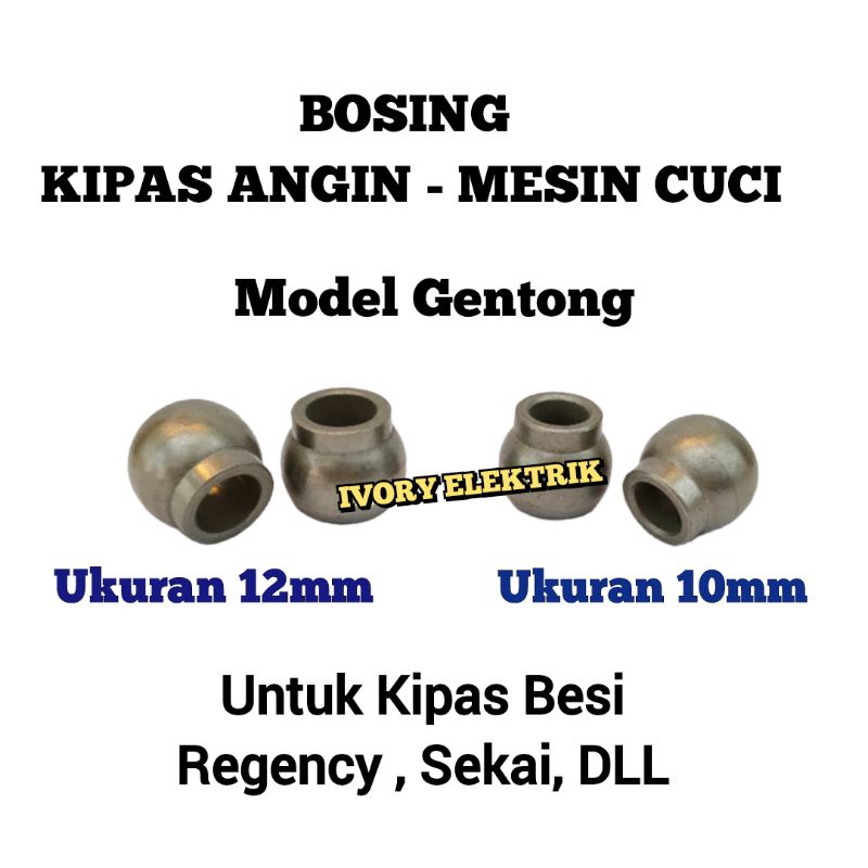 BOSING KIPAS ANGIN BESI - MESIN CUCI / BEARING KIPAS ANGIN BESI REGENCY SEKAI MODEL GENTONG 12MM DAN