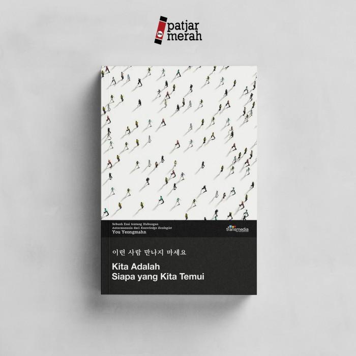

Buku Kita adalah Siapa yang Kita Temui - You Yeongmahn - Transmedia Best Seller