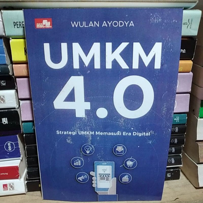 

UMKM 4.0 Strategi UMKM Memasuki Era Digital