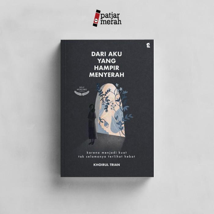 

Buku Dari Aku yang Hampir Menyerah - Khoirul Trian - Gradien Mediatama Best Seller