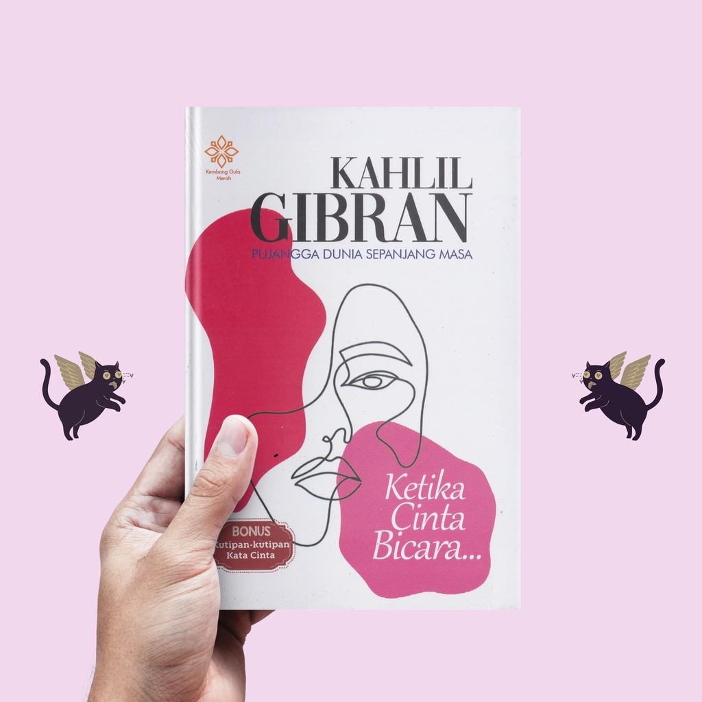 Ketika Cinta Bicara : Kutipan-Kutipan Kata Cinta - Kahlil Gibran