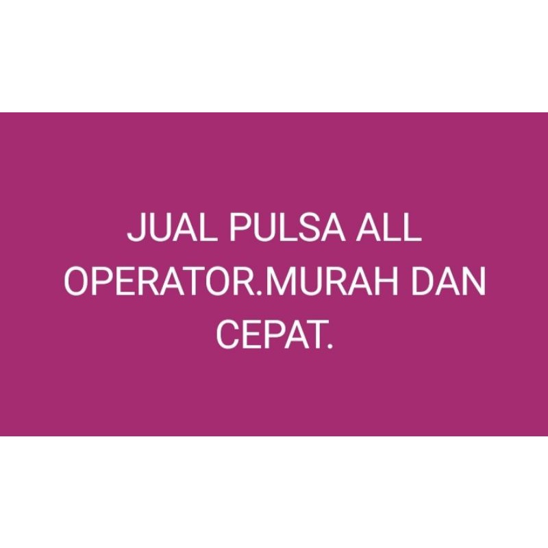 JUAL PULSA ALL OPERATOR