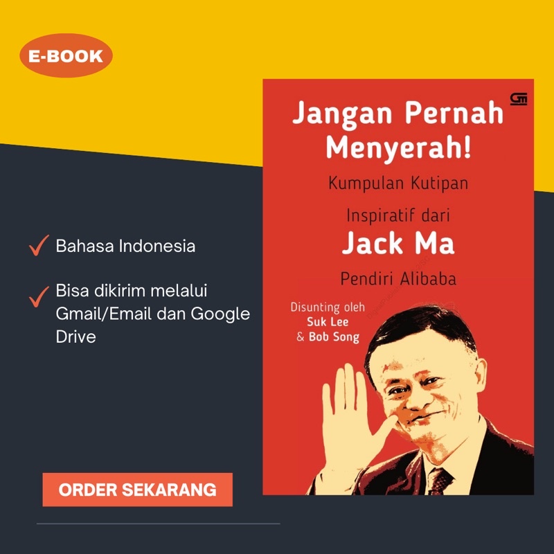 

Jangan Pernah Menyerah! : Kumpulan Kutipan Inspiratif dari Jack Ma Pendiri Alibaba