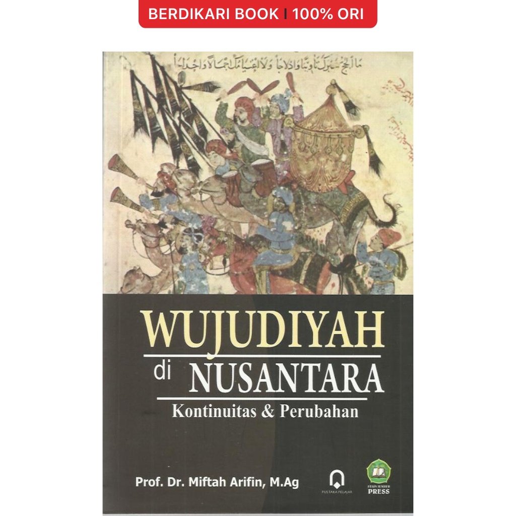 Berdikari - Wujudiyah Di Nusantara Kontinuitas Dan Perubahan - Pustaka Pelajar