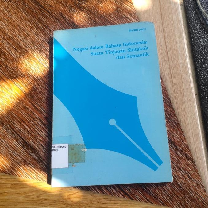 

Buku Negasi dlm Bahasa Indonesia:Suatu Tinjauan Sintaktikndan Semantik
