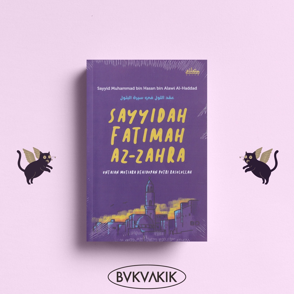 Sayyidah Fatimah Az-Zahra : Untaian Mutiara Kehidupan Putri Rasulullah