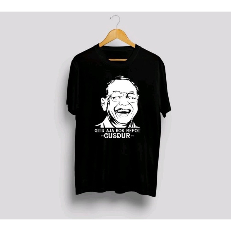 kaos gitu aja kok repot kaos gusdur