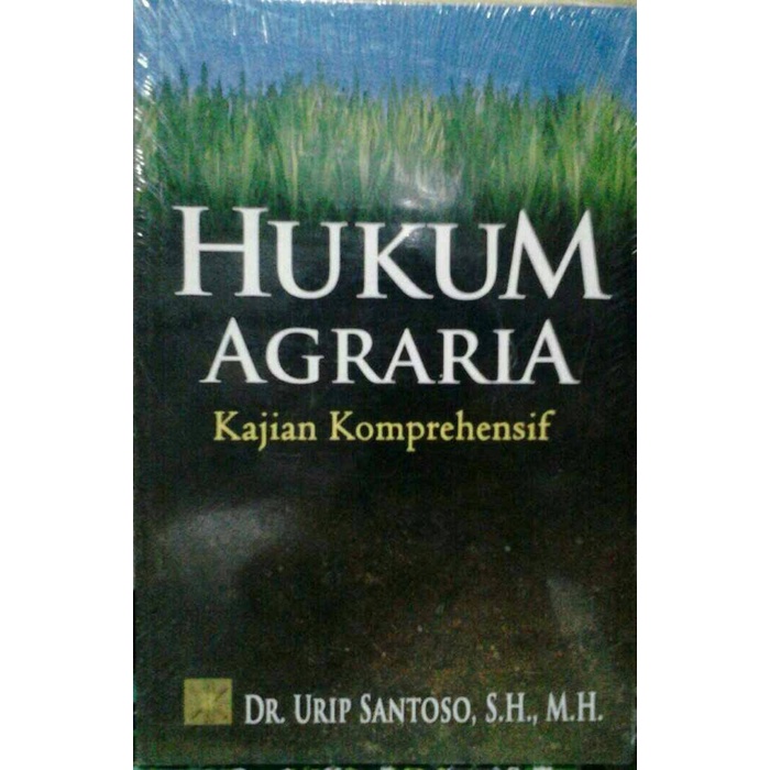

Hukum Agraria kajian komprehensif Dr Urip Santoso MA SH MH