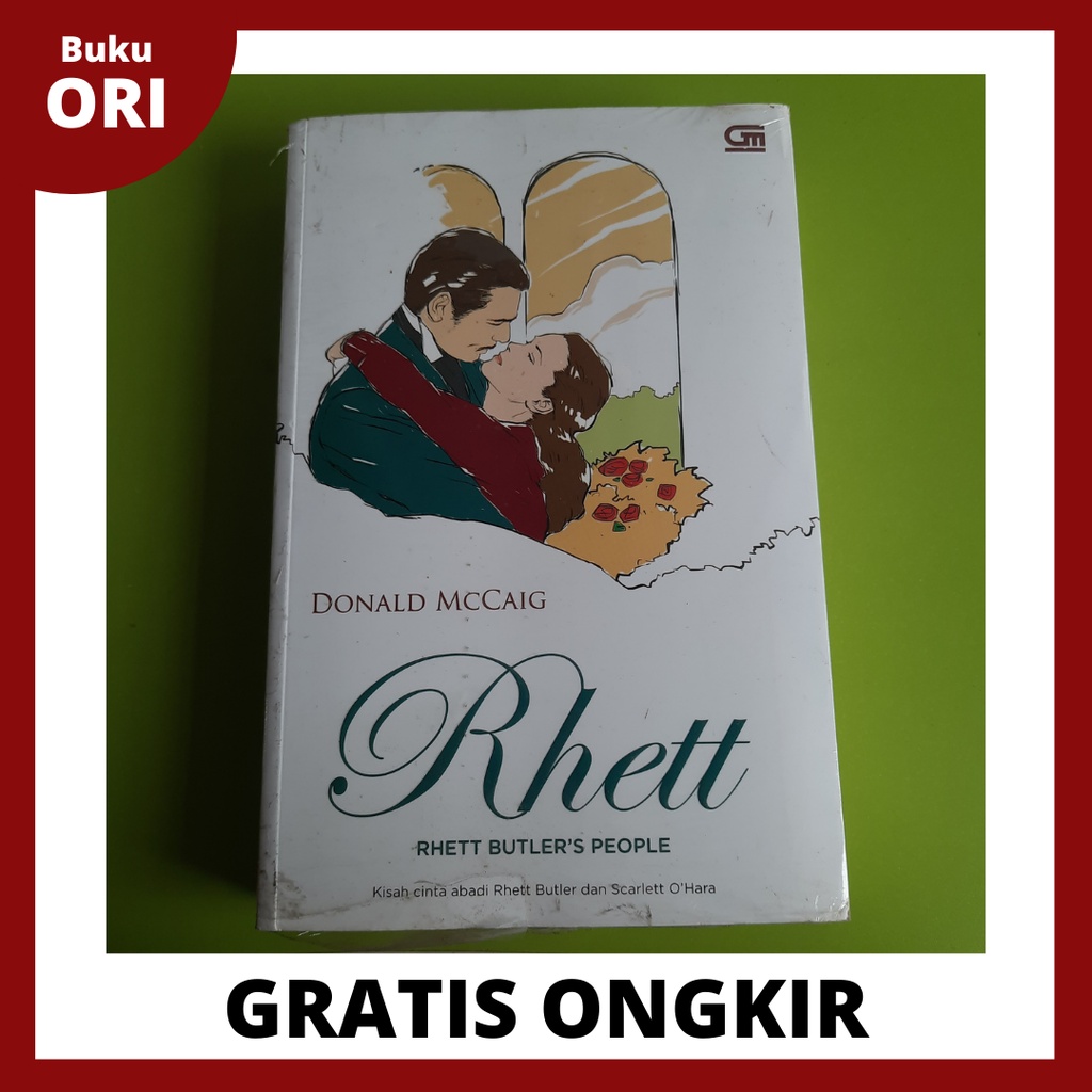Rhett; Rhett Butler's People: Kisah Cinta Abadi Rhett Butler dan Scarlett O'Hara - Donald McCaig