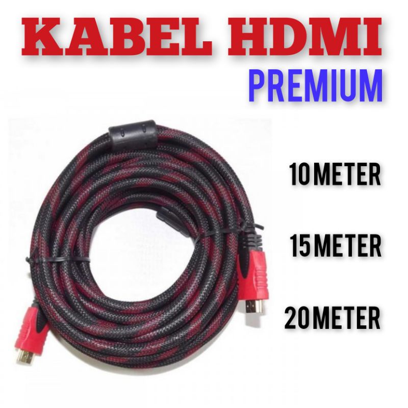 Kabel HDMI Premium 10M / 15M / 20M Kualitas Super