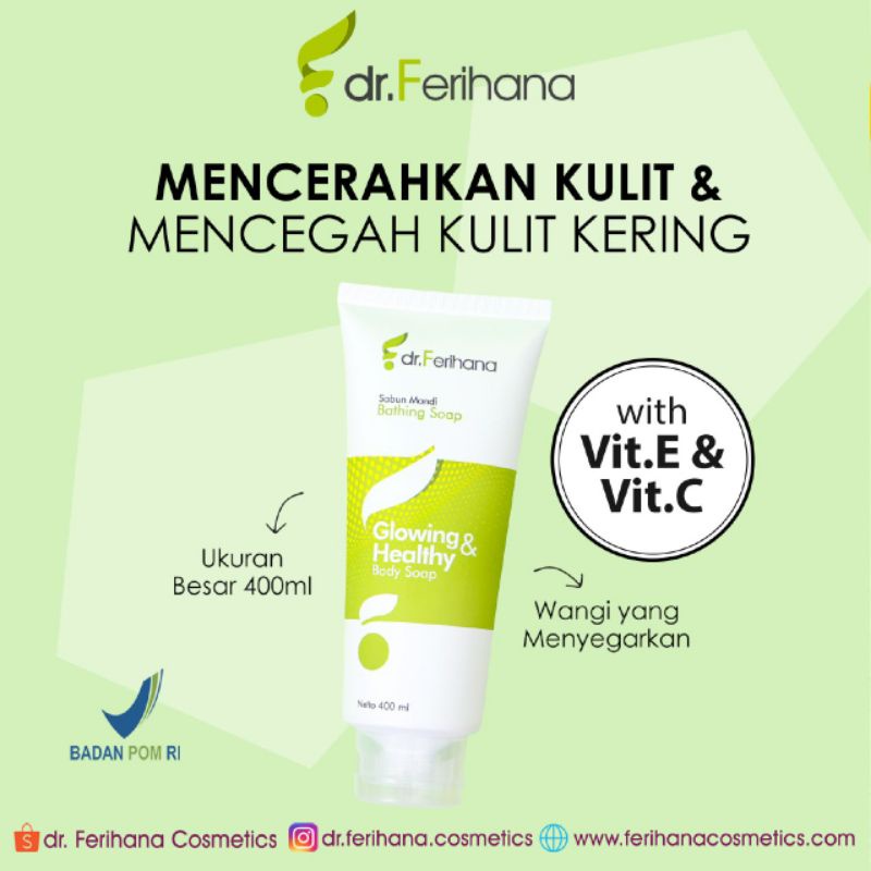 Dr. Ferihana BodySoap Glowing &amp; Healthy 400ml Menghaluskan, Melembutkan &amp; Mencerahkan Kulit Perawatan Kecantikan BPOM