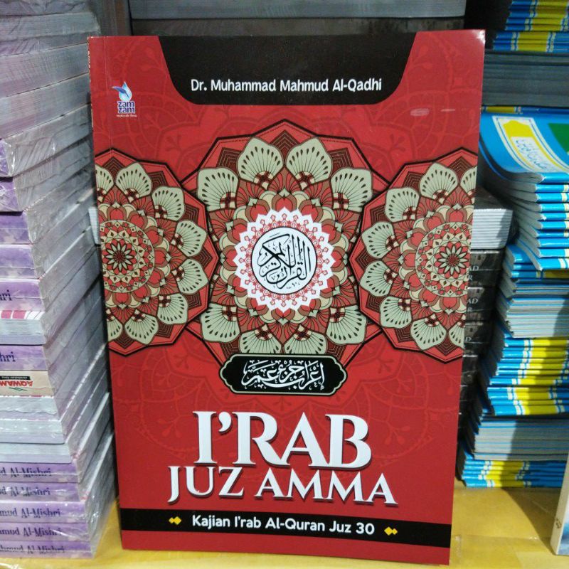 I'RAB JUZ AMMA KAJIAN I'RAB AL QUR'AN JUZ 30 REGULER DR. MUHAMMAD MAHMUD AL QADHI