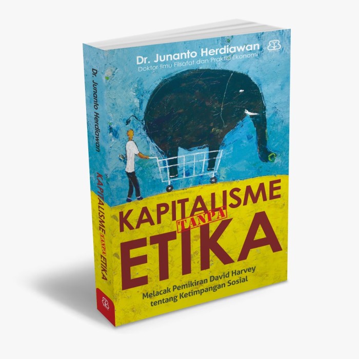 

BUKU KAPITALISME TANPA ETIKA - DR. JUNANTO HERDIAWAN
