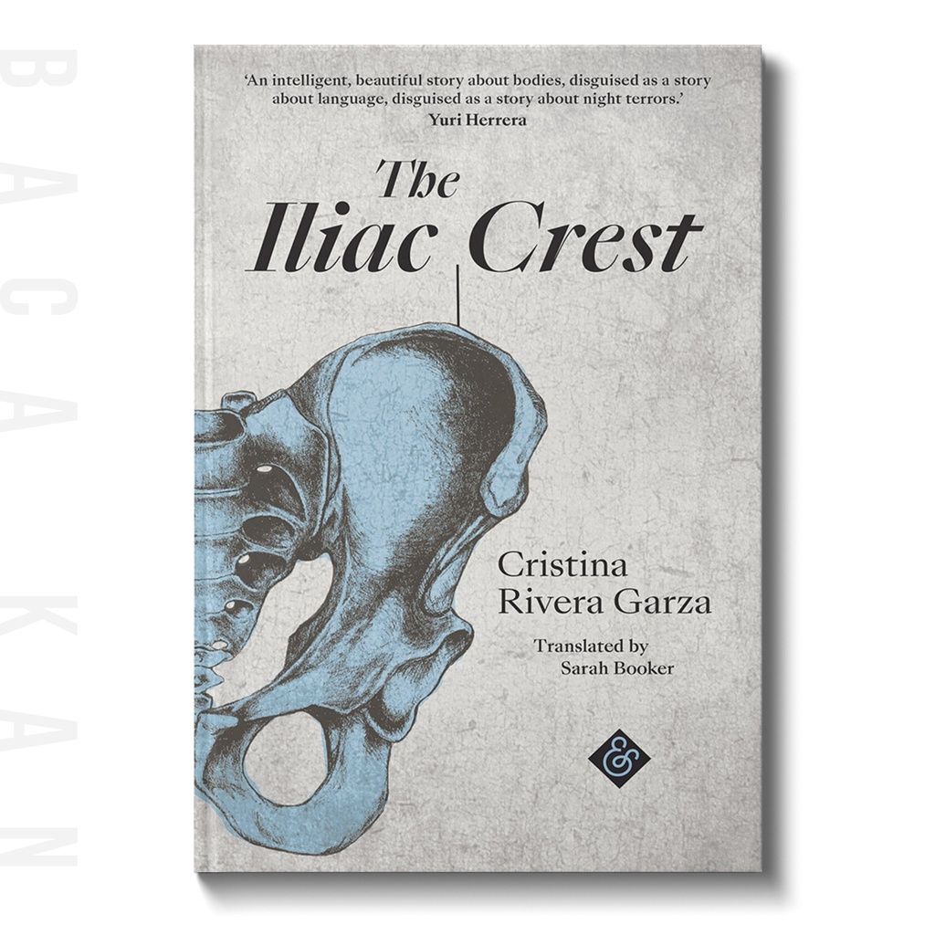 

The Iliac Crest - Cristina Rivera Garza