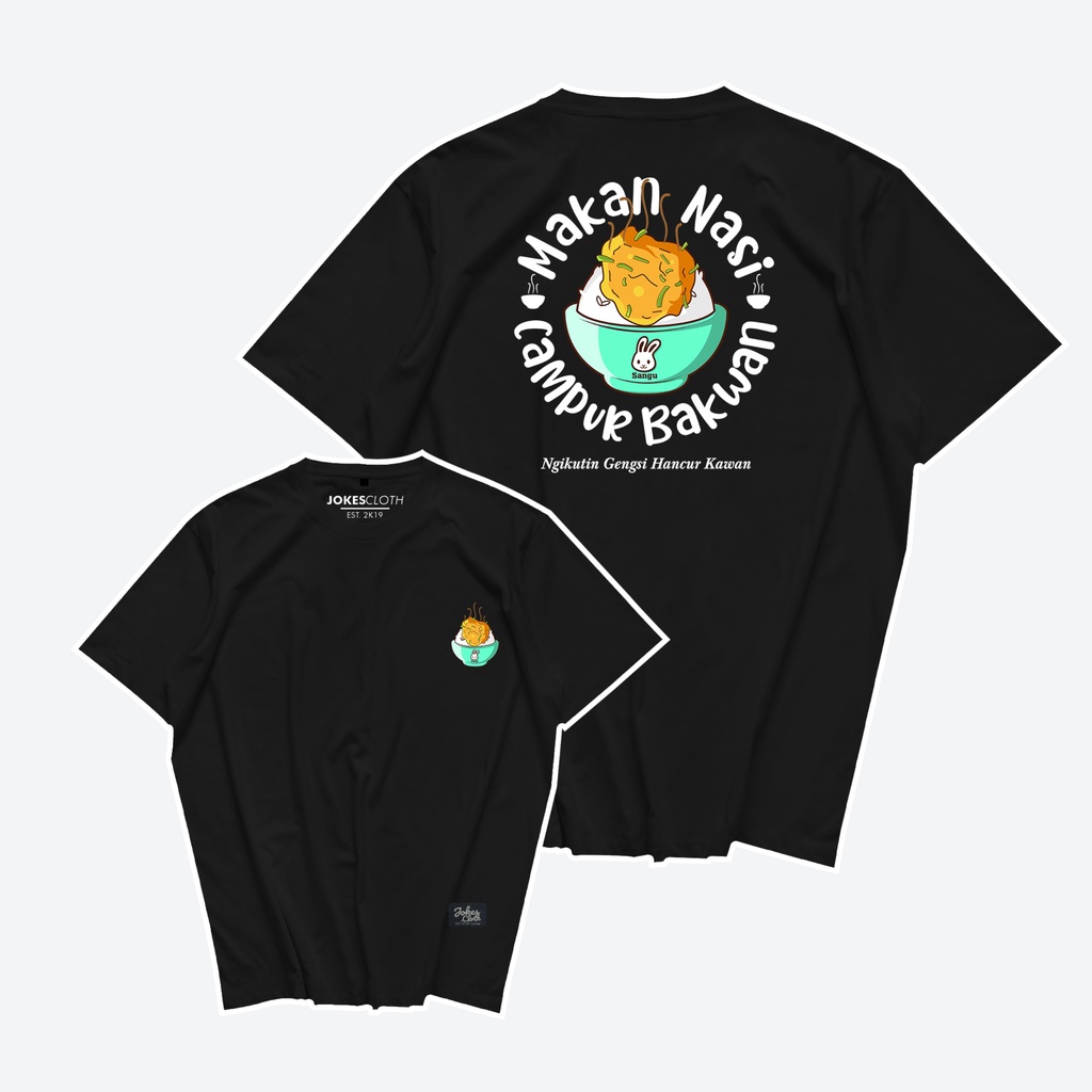 Kaos custom MAKAN NASI CAMPUR BAKWAN
