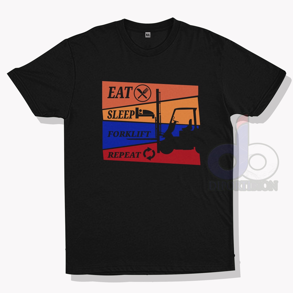 KAOS OPERATOR FORKLIFT / EAT SLEEP FORKLIFT REPEAT KAOS FORKLIFT LENGAN PENDEK