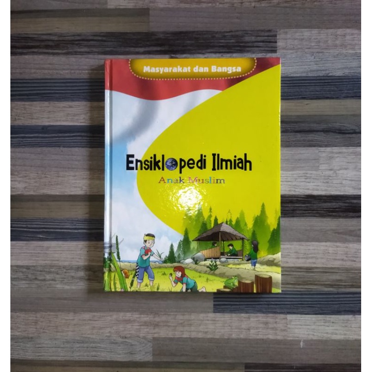 ENSIKLOPEDI ILMIAH ANAK MUSLIM : MASYARAKAT DAN BANGSA