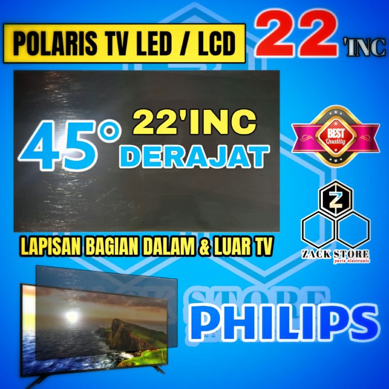 POLARIS TV LED PHILIPS 22 INC 45 DERAJAT LAPISAN BAGIAN DALAM ATAU LUAR TV POLARIZER TV LED 22 in 45