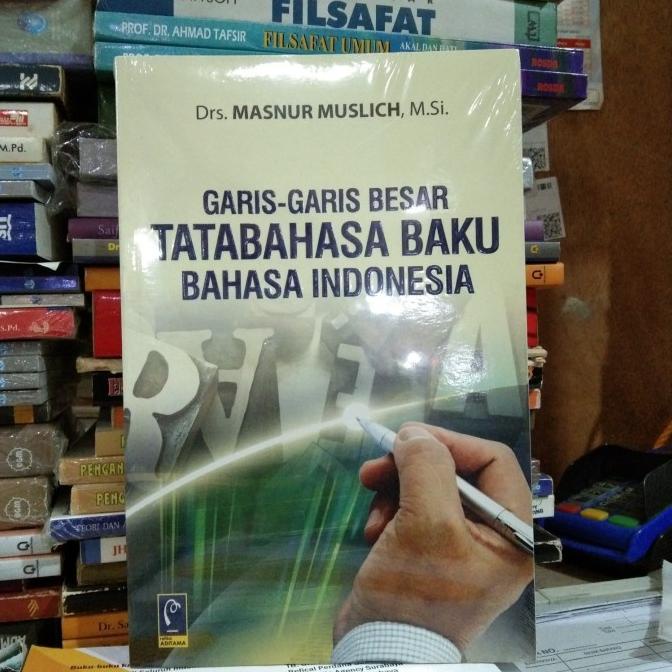 

Garis garis besar Tata Bahasa Baku Bahasa Indonesia- Masnur Muslich
