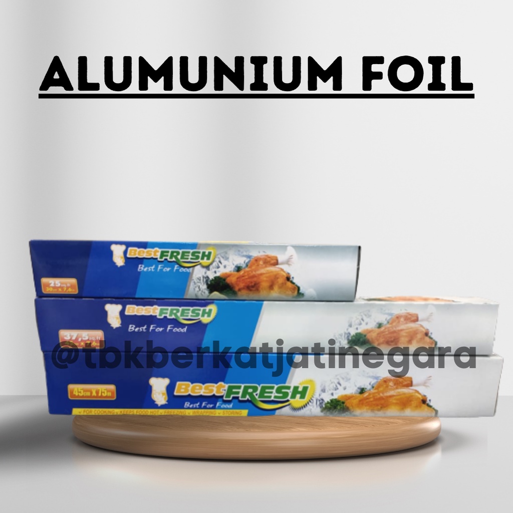 ALUMUNIUM FOIL 45CM X 75M/ BEST FRESH ALUMUNIUM FOIL