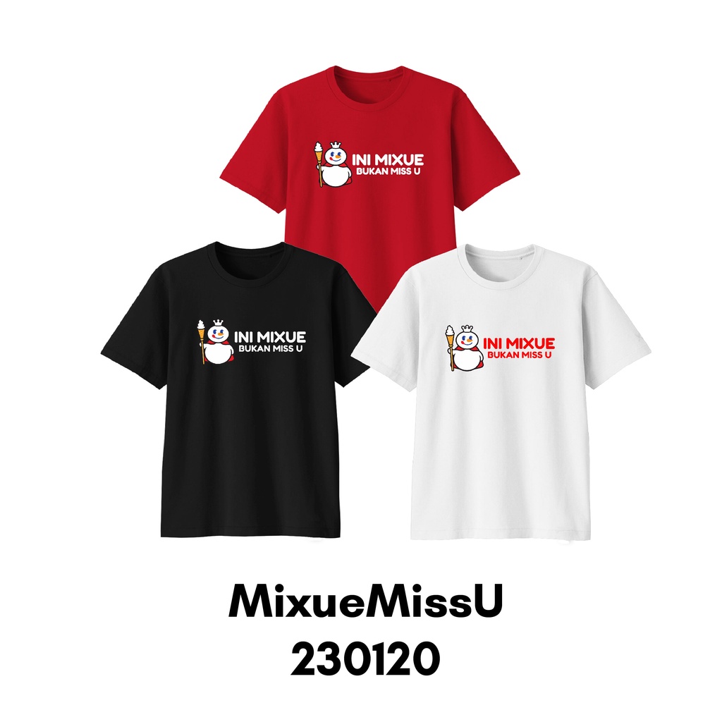 Baju Kaos Logo Mixue Miss You Series Size Bayi Sampai Dewasa Bigsize Bahan Katun Combed Premium 30s