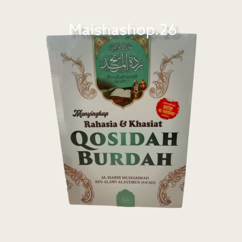Menyingkap Rahasia dan Khasiat Qosidah Burdah; Dilengkapi Ratib Al-Hadad