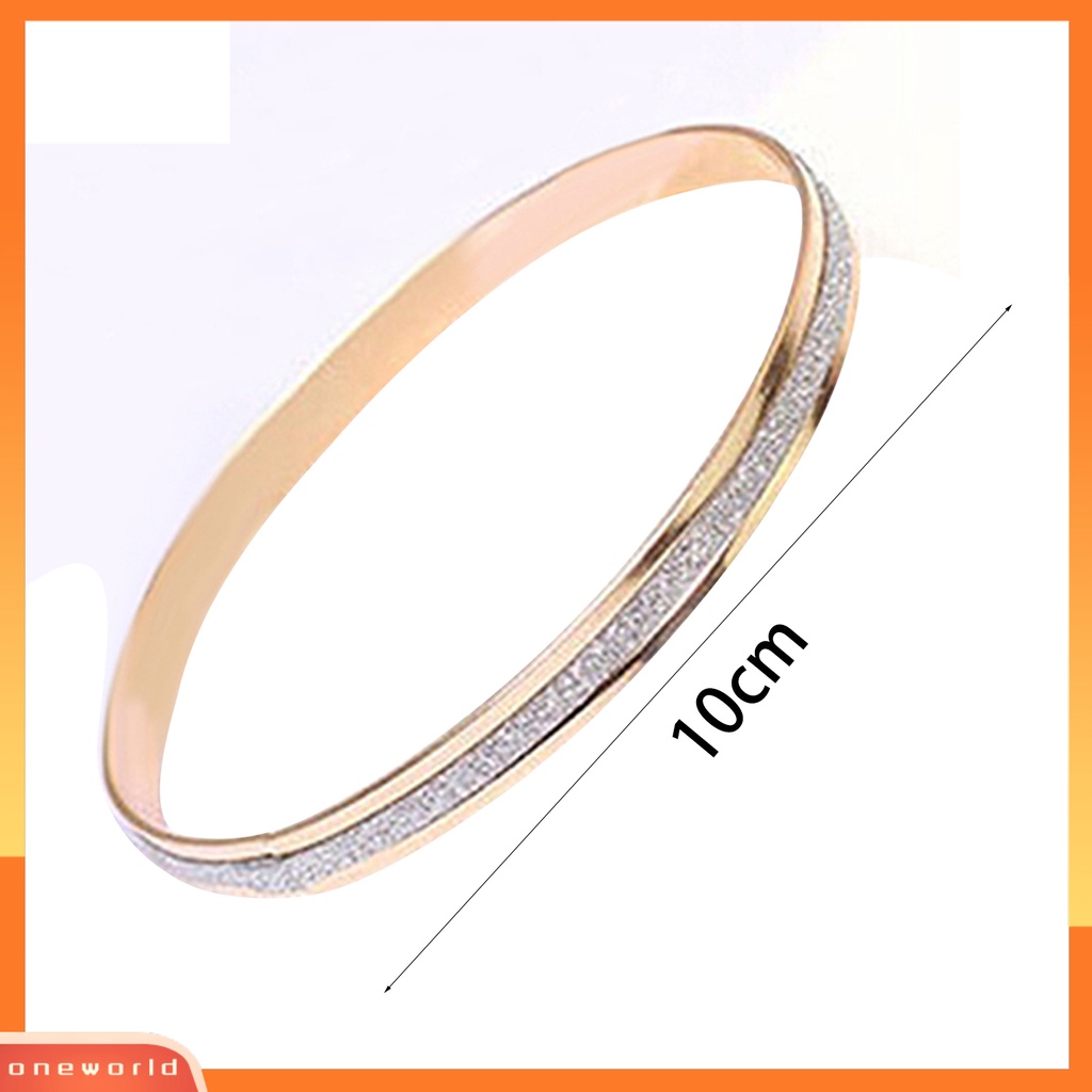 {oneworld} Bangle Exquisite Fadeless Wanita Sederhana Tengah Frosted Lingkaran Gelang Untuk Pesta Pacaran