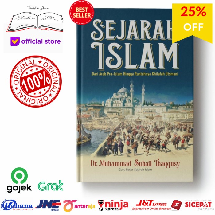

Buku Sejarah Islam dari Arab Pra Islam Hingga Runtuhnya Khilafah Utsma