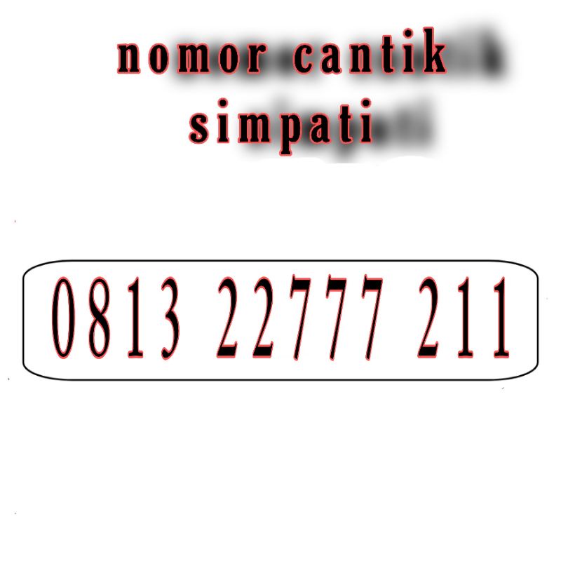 nomor cantik simpati O813 22777 211