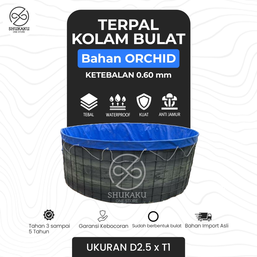 TERPAL KOLAM BULAT D2.5xT1 / DIAMETER 2.5 x 1TERPAL KOLAM ORCHID