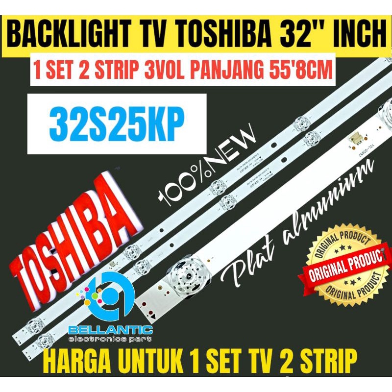 BACKLIGHT TV LED TOSHIBA 32 INCH 32S25KP BACKLIGHT TV LED 32 INCH