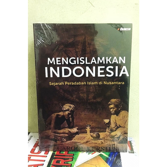 Buku Mengislamkan Indonesia by Carool Kersten