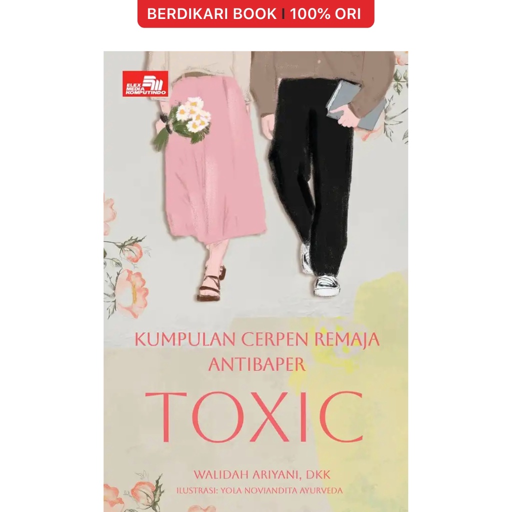 Berdikari - Kumpulan Cerpen Remaja Antibaper: Toxic - Gramedia