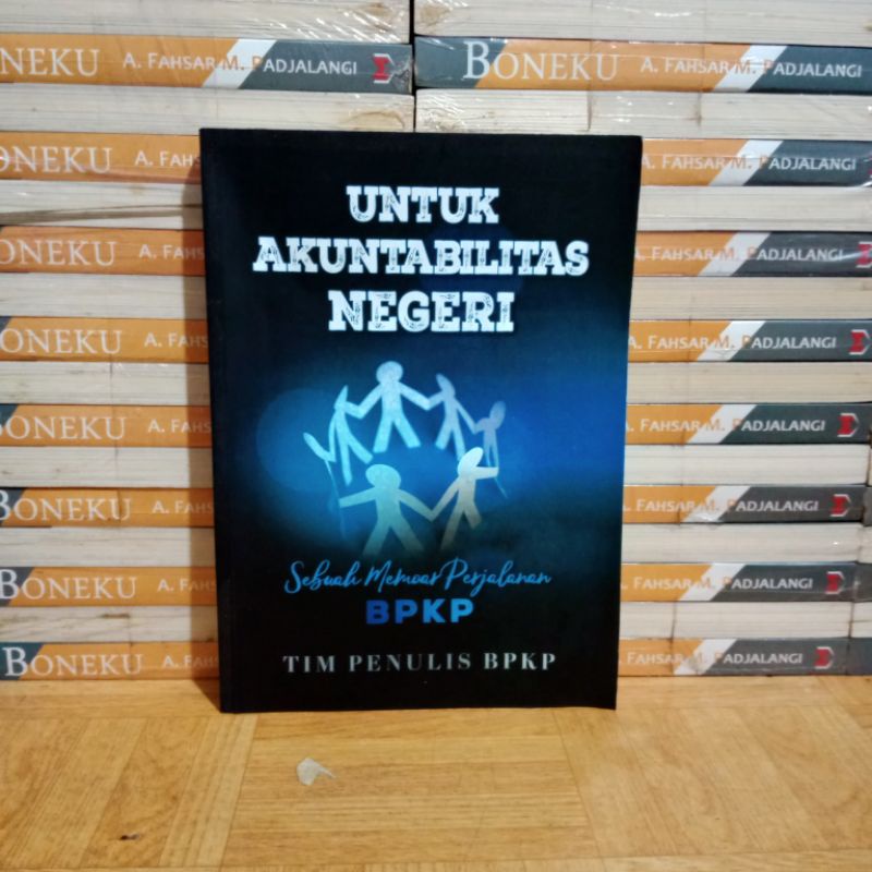 

BUKU ORIGINAL - UNTUK AKUNTABILITAS NEGERI SEBUAH MEMOAR PERJALANAN BPKP