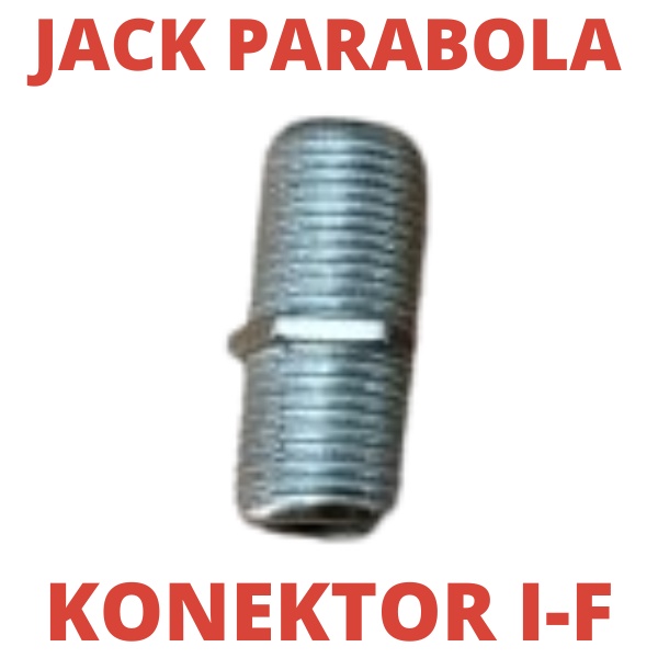 JACK PARABOLA ANTENA TV JEK I-F JAK ANTENNA RECEIVER ANNTENA TIPI TIVI COLOKAN KONEKTOR CONNECTOR KA