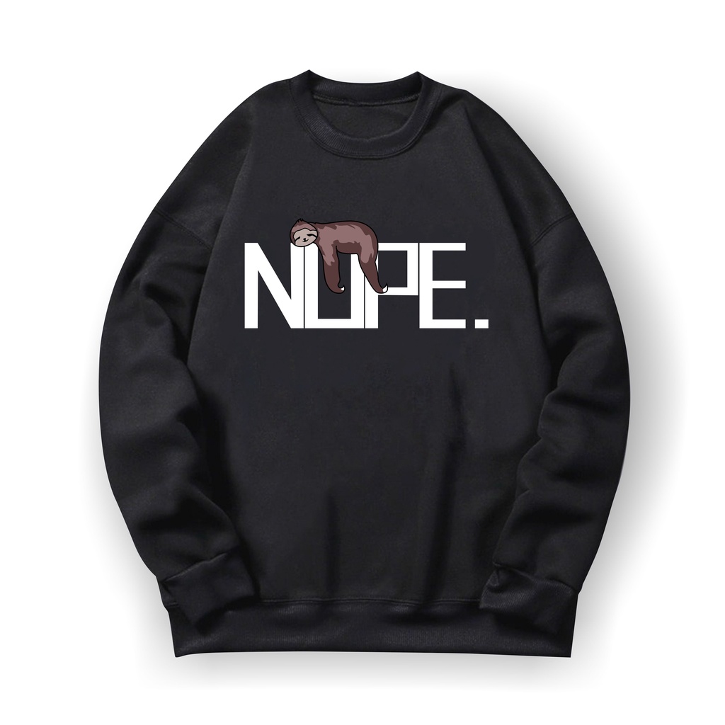 Sweatshirt Basic NOPE II Sweater Crewneck Print DTF II Size M - XL Anak &amp; Dewasa ( Pria &amp; Wanita )