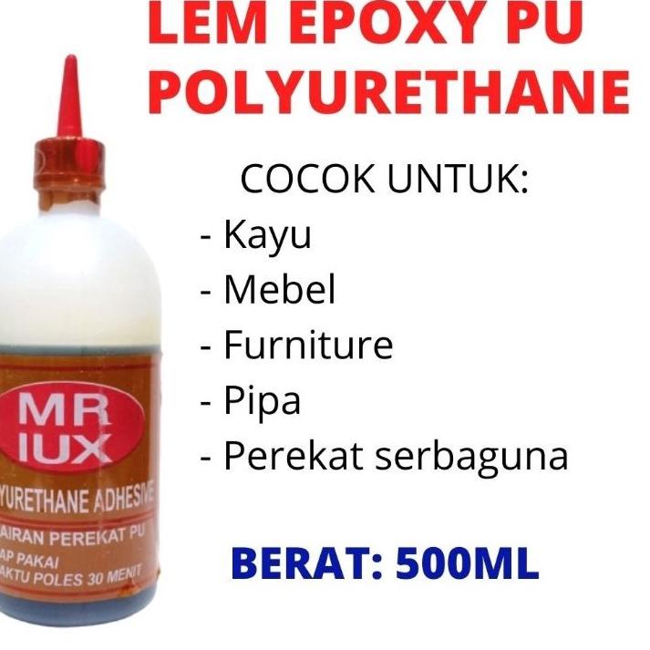 

PUR390 Lem Kayu EPOXY PU Polyurethane MR LUX Kemasan 500 Gram per Botol <>