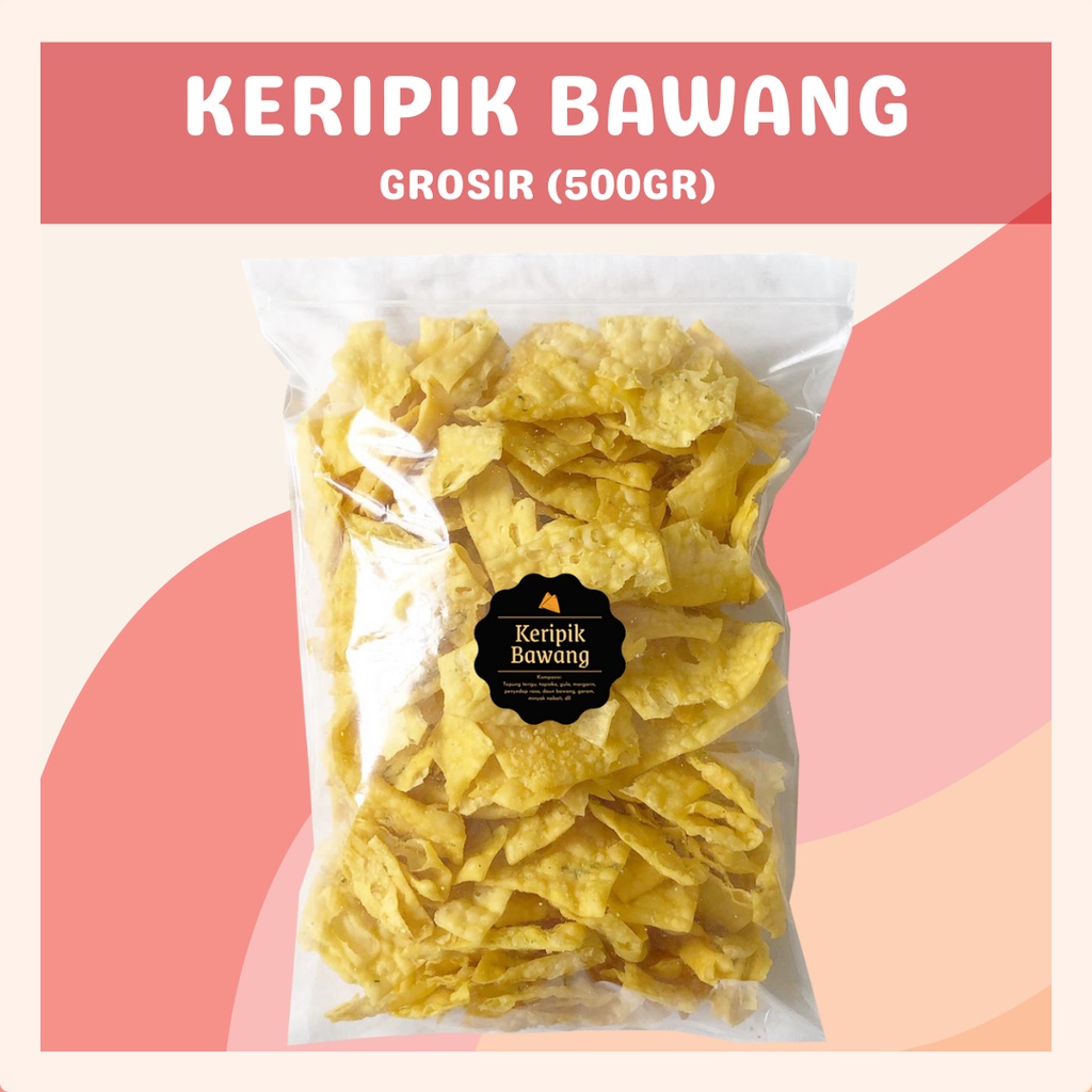 [DELISH SNACKS] Keripik Bawang (Grosir) 500gr / Snack Cemilan Kilo Kiloan / Camilan Kripik Pangsit