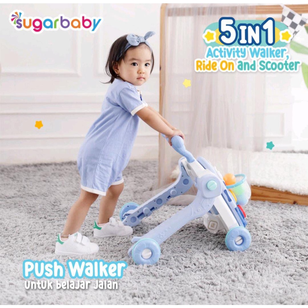 SUGARBABY 5IN1 ACTIVITY WALKER RIDE ON AND SCOOTER / PUSH WALKER / ACTIVITY WALKER