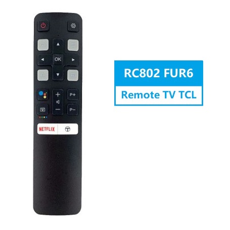 REMOT REMOTE TV TCL LED/SMART TV NETFLIX bluetooth with voice / no voice TCL 32A3 40A3 49A3 32A5 40A5 49A5 32S6800 40S6800 49S6800 43P8 50P8 55P8