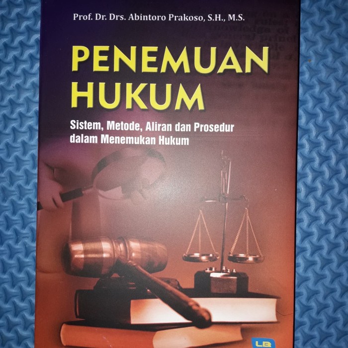 

Penemuan Hukum Sistem Metode Aliran dan Prosedur dalam Menemukan Hukum